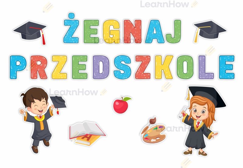 ŻEGNAJ PRZEDSZKOLE - dekoracja na koniec przedszkola zakończenie przedszkola.png